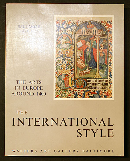 INTERNATIONAL STYLE: THE ARTS IN EUROPE AROUND 1400 - 1962 Exhib