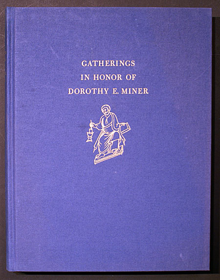 GATHERINGS IN HONOR OF DOROTHY E. MINER,1974 1st ed